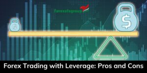 Forex Trading with Leverage: Pros and Cons