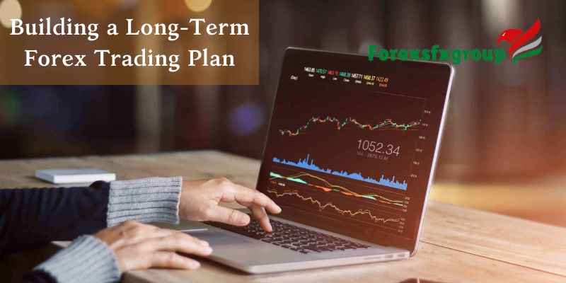 Building a Long-Term Forex Trading Plan