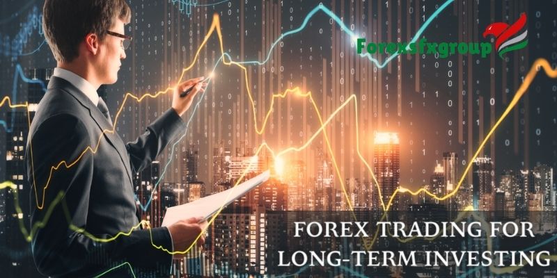 Forex Trading for Long-Term Investing